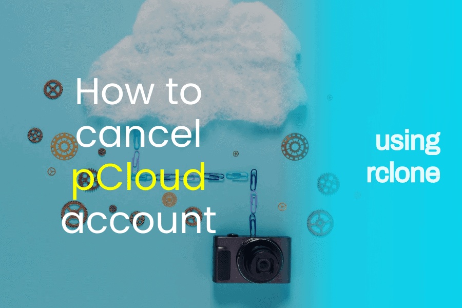Why I Canceled my pcloud Account and how I used Rclone to do it